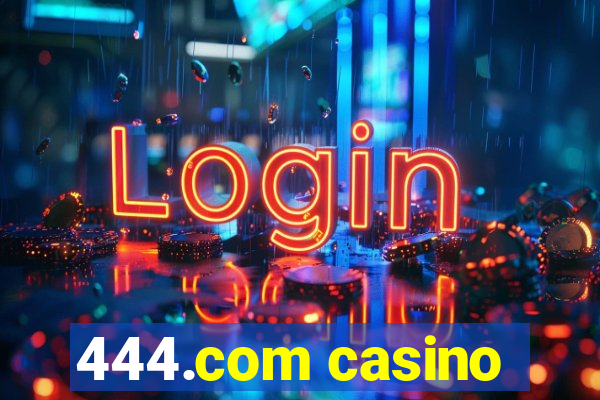 444.com casino